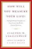 How Will You Measure Your Life? Review
